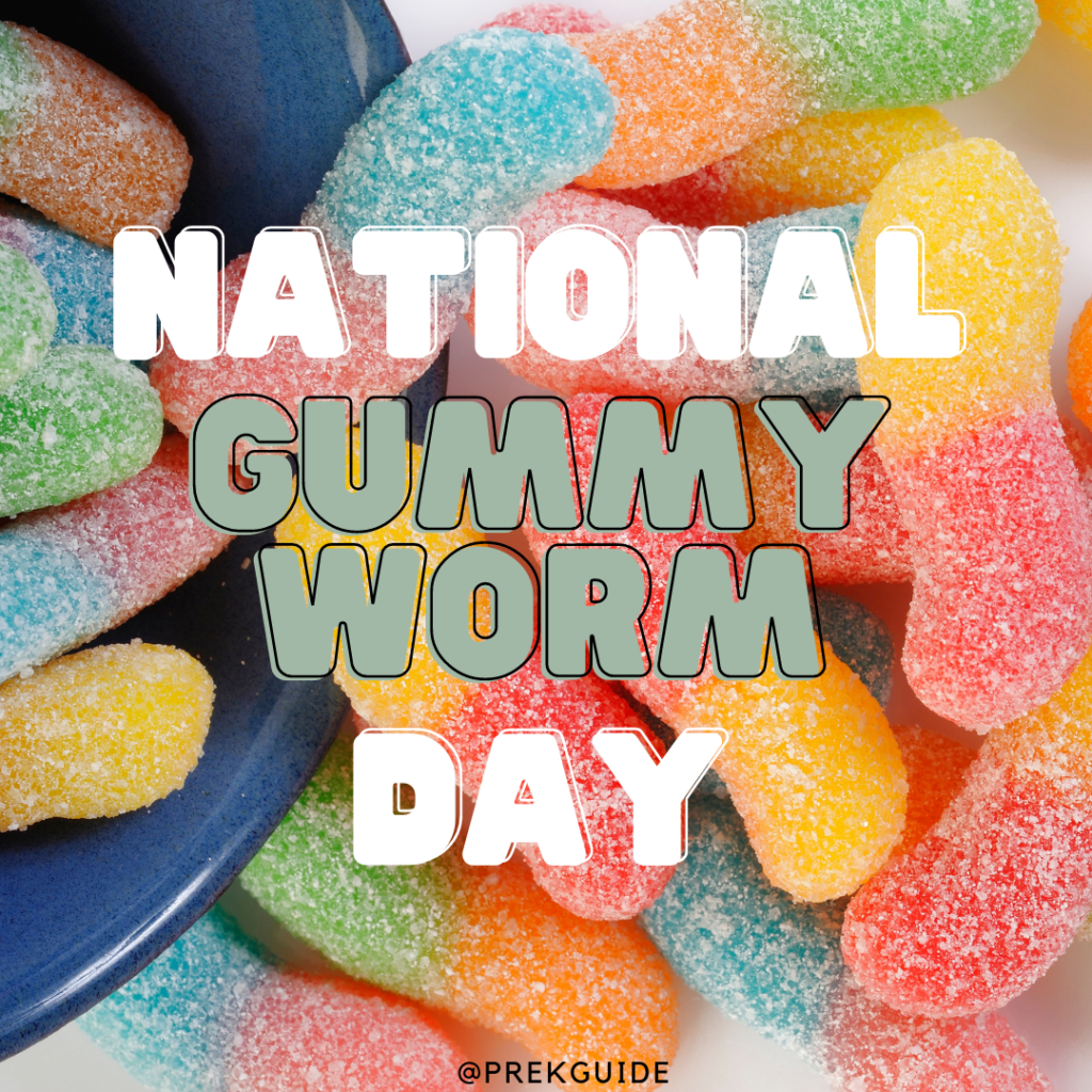 National Gummy Worm Day! PreK Guide