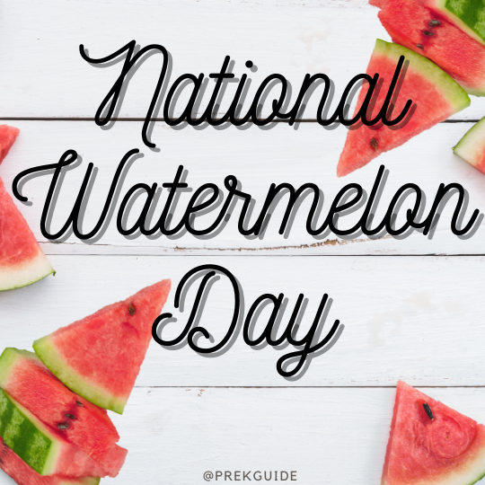 National Watermelon Day in PreK! PreK Guide